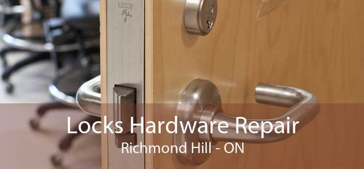 Locks Hardware Repair Richmond Hill - ON