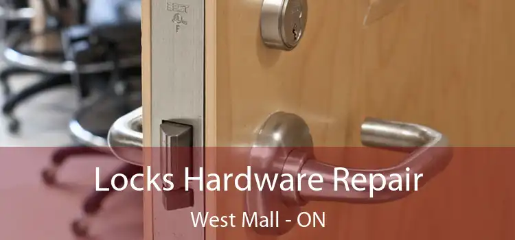  Locks Hardware Repair West Mall - ON
