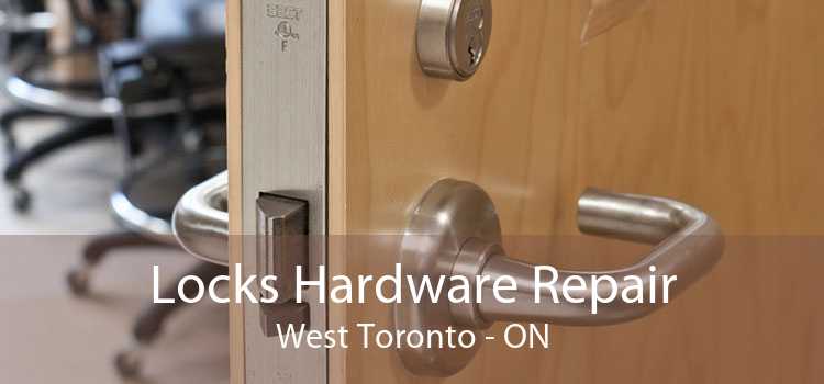 Locks Hardware Repair West Toronto - ON