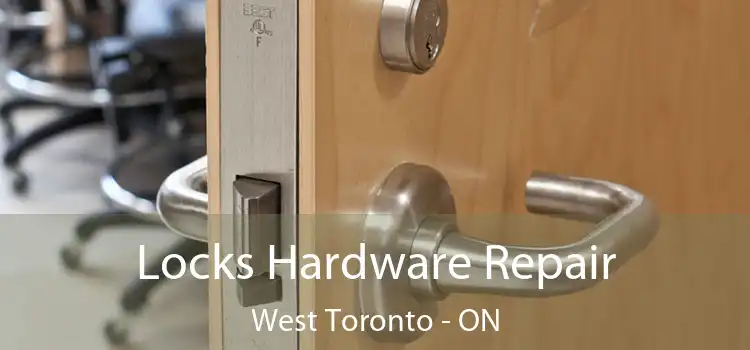  Locks Hardware Repair West Toronto - ON