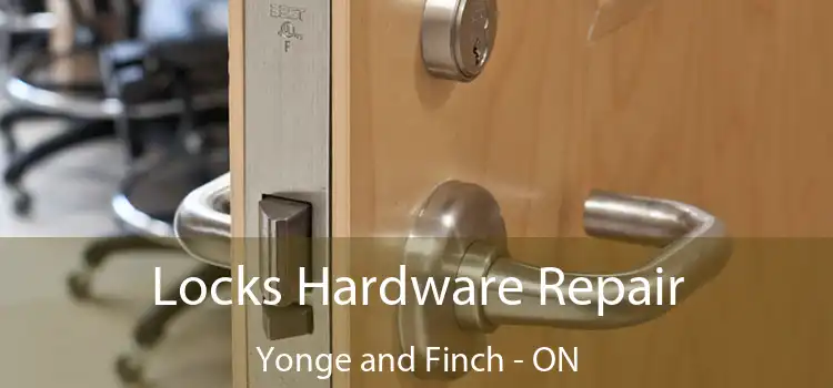 Locks Hardware Repair Yonge and Finch - ON