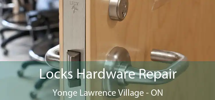  Locks Hardware Repair Yonge Lawrence Village - ON