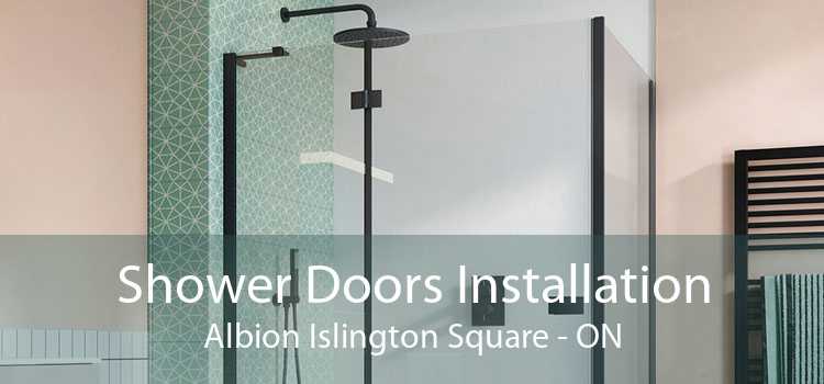 Shower Doors Installation Albion Islington Square - ON