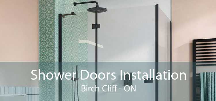 Shower Doors Installation Birch Cliff - ON