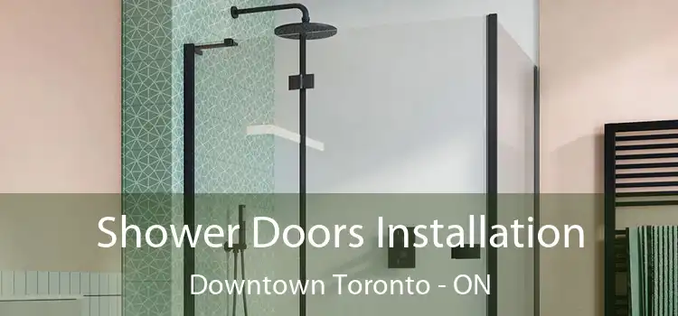  Shower Doors Installation Downtown Toronto - ON