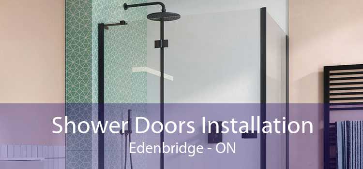 Shower Doors Installation Edenbridge - ON