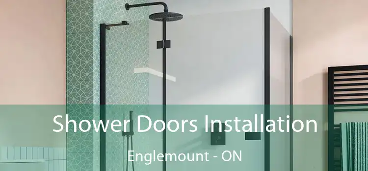  Shower Doors Installation Englemount - ON