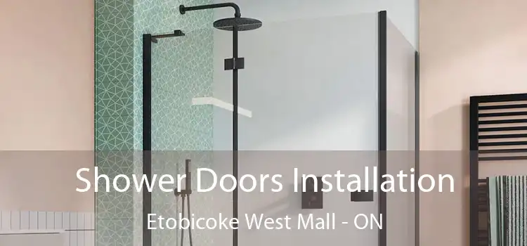  Shower Doors Installation Etobicoke West Mall - ON