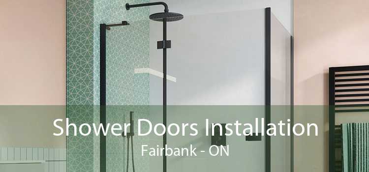Shower Doors Installation Fairbank - ON