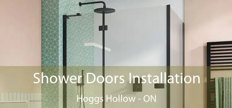  Shower Doors Installation Hoggs Hollow - ON