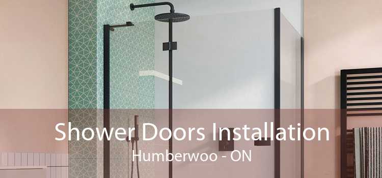 Shower Doors Installation Humberwoo - ON