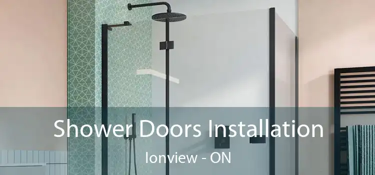  Shower Doors Installation Ionview - ON