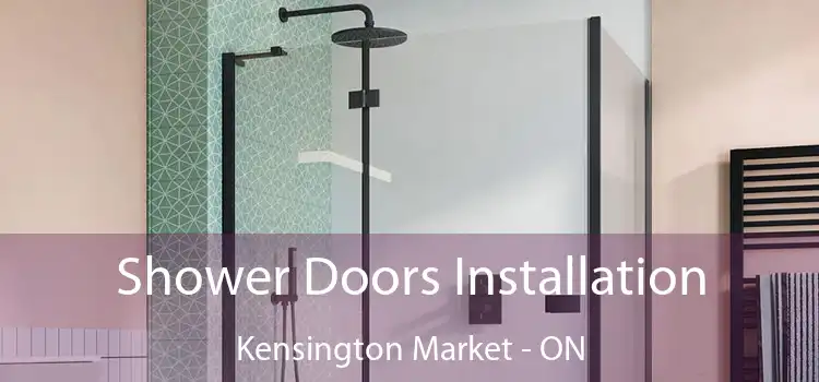  Shower Doors Installation Kensington Market - ON