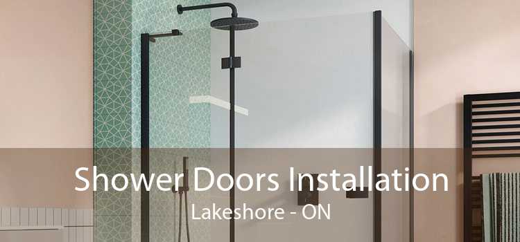 Shower Doors Installation Lakeshore - ON