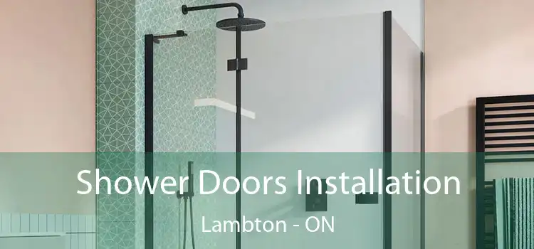  Shower Doors Installation Lambton - ON
