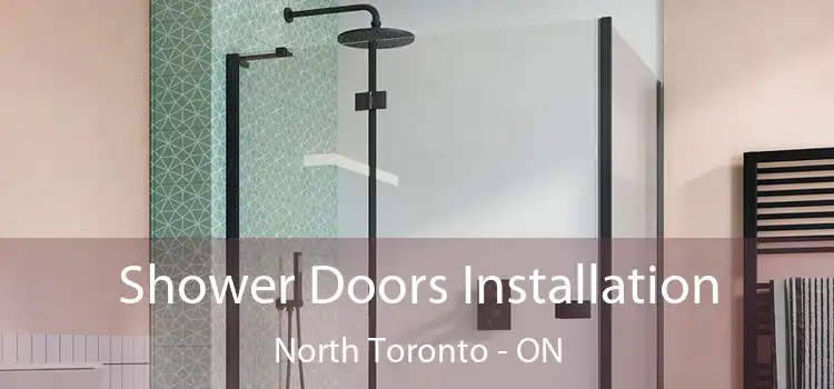  Shower Doors Installation North Toronto - ON