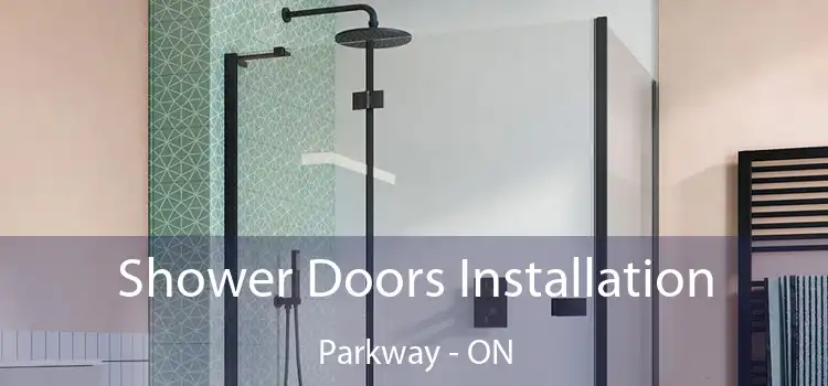  Shower Doors Installation Parkway - ON