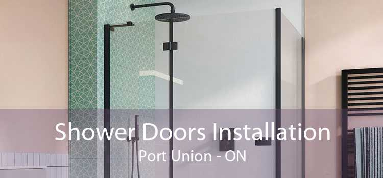 Shower Doors Installation Port Union - ON