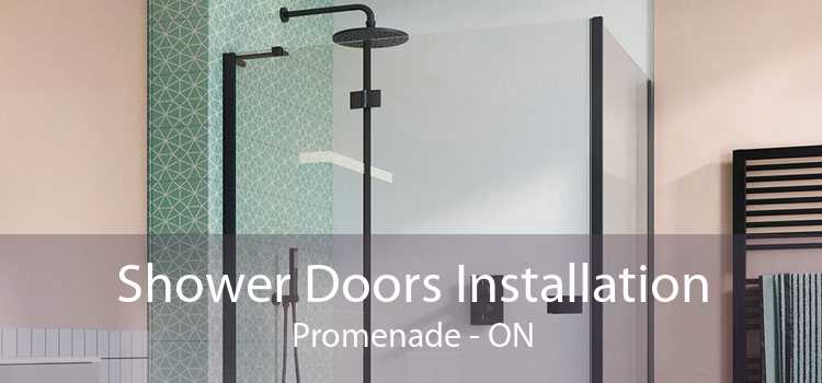 Shower Doors Installation Promenade - ON