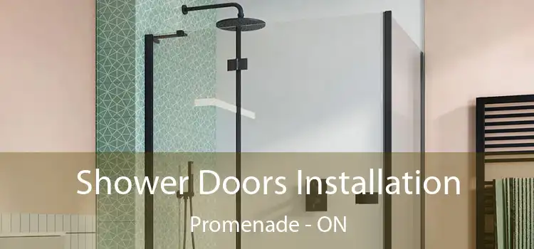  Shower Doors Installation Promenade - ON