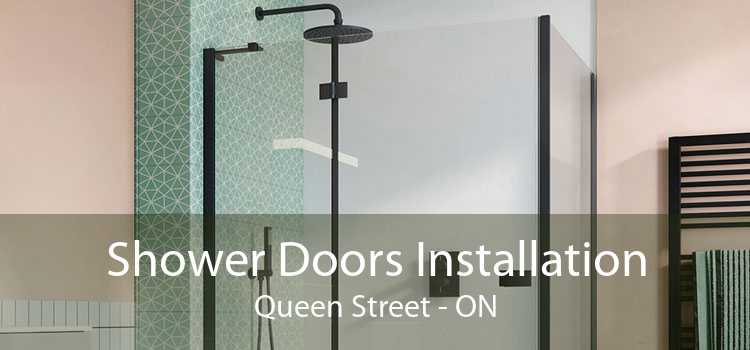 Shower Doors Installation Queen Street - ON