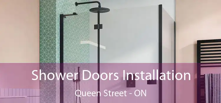  Shower Doors Installation Queen Street - ON