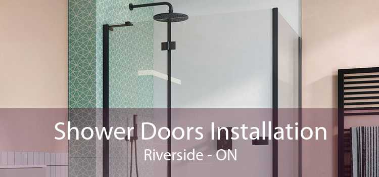 Shower Doors Installation Riverside - ON