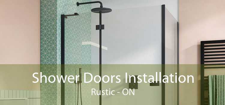 Shower Doors Installation Rustic - ON