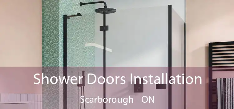  Shower Doors Installation Scarborough - ON