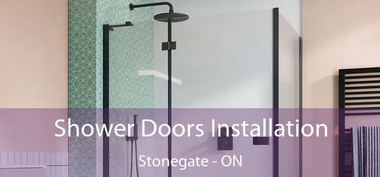  Shower Doors Installation Stonegate - ON