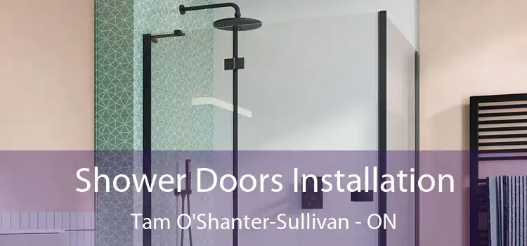  Shower Doors Installation Tam O'Shanter-Sullivan - ON
