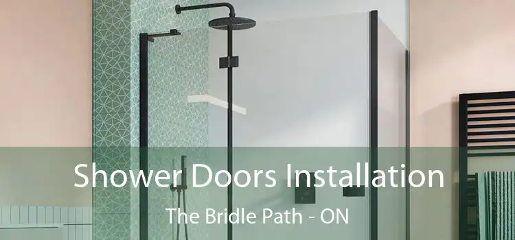  Shower Doors Installation The Bridle Path - ON