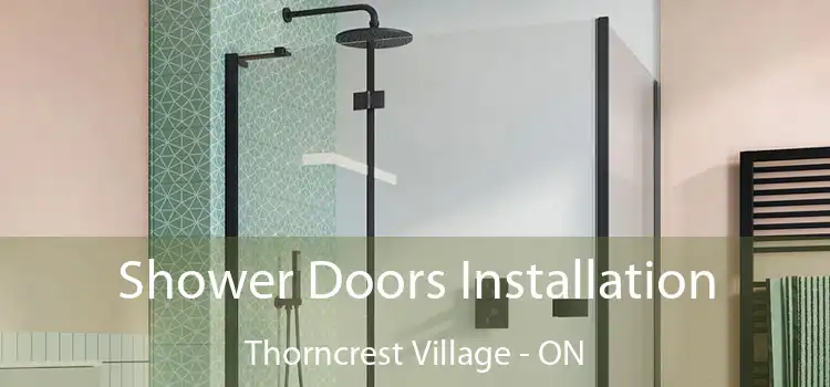  Shower Doors Installation Thorncrest Village - ON