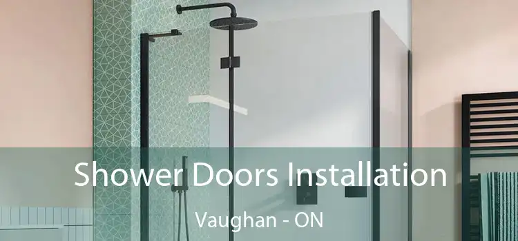  Shower Doors Installation Vaughan - ON
